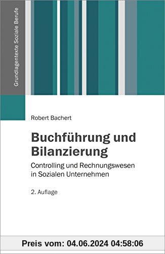 Buchführung und Bilanzierung: Controlling und Rechnungswesen in Sozialen Unternehmen (Grundlagentexte Soziale Berufe)
